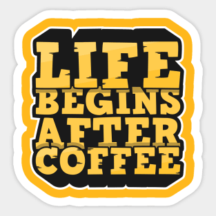 Life Begins After Coffee Sticker